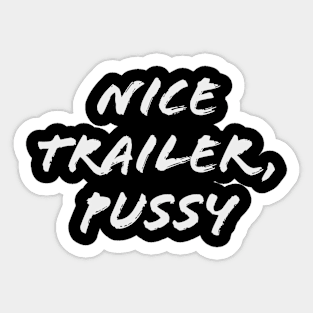 NICE TRAILER PUSSY Sticker